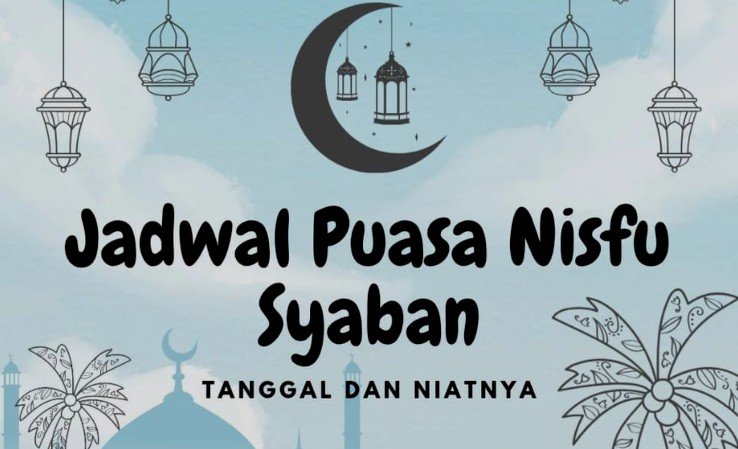 Puasa Nisfu Syaban 2026 Jatuh Besok, Berikut Niat, Keutamaan, dan Jam Imsak-Berbuka